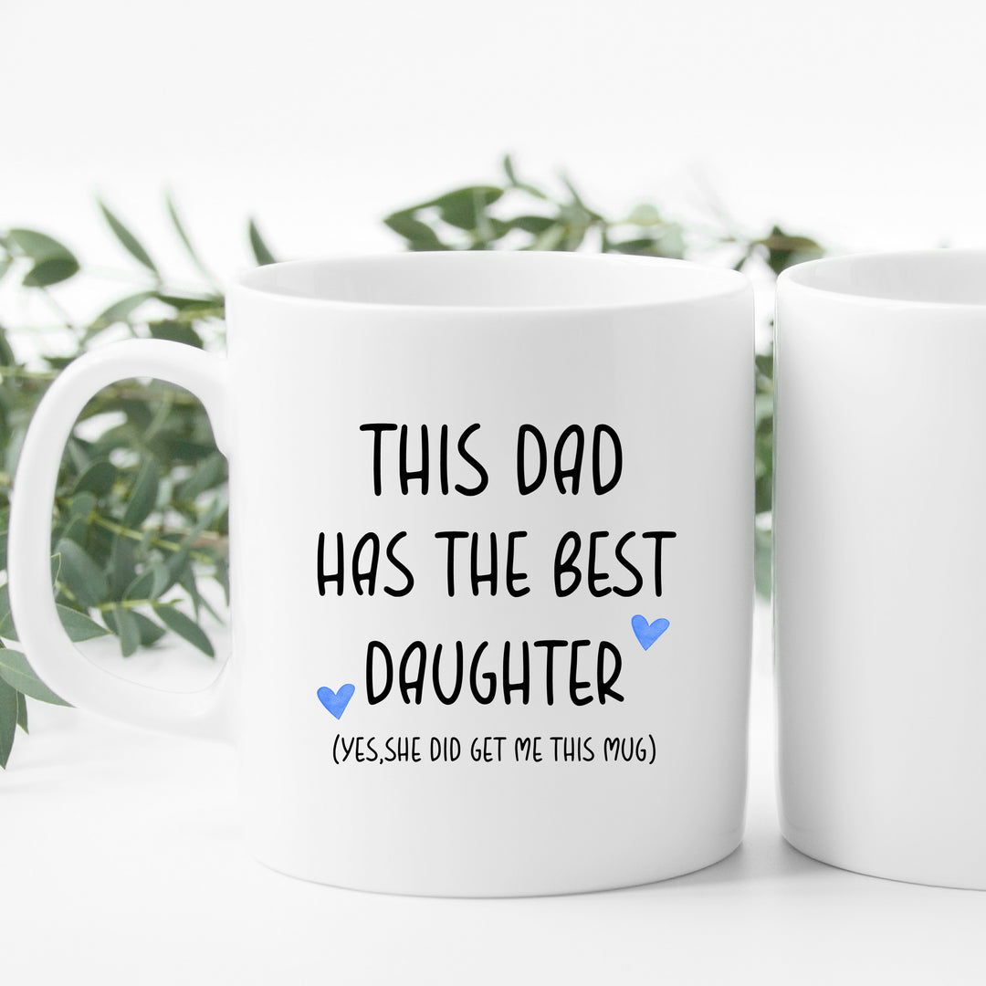 This Dad Has The Best Daughter Mug