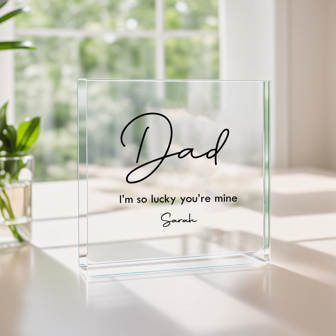 Personalised Dad I'm Glad You're Mine Acrylic Block