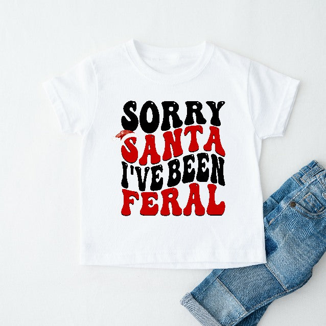 Sorry Santa I've Been Feral Children's Jumper/T-shirt