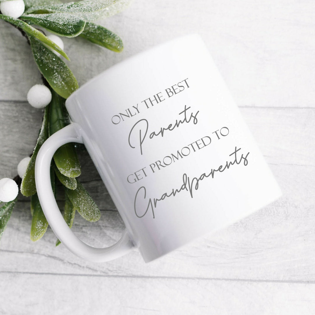 Only The Best Parents Get Promoted To Grandparents Mug