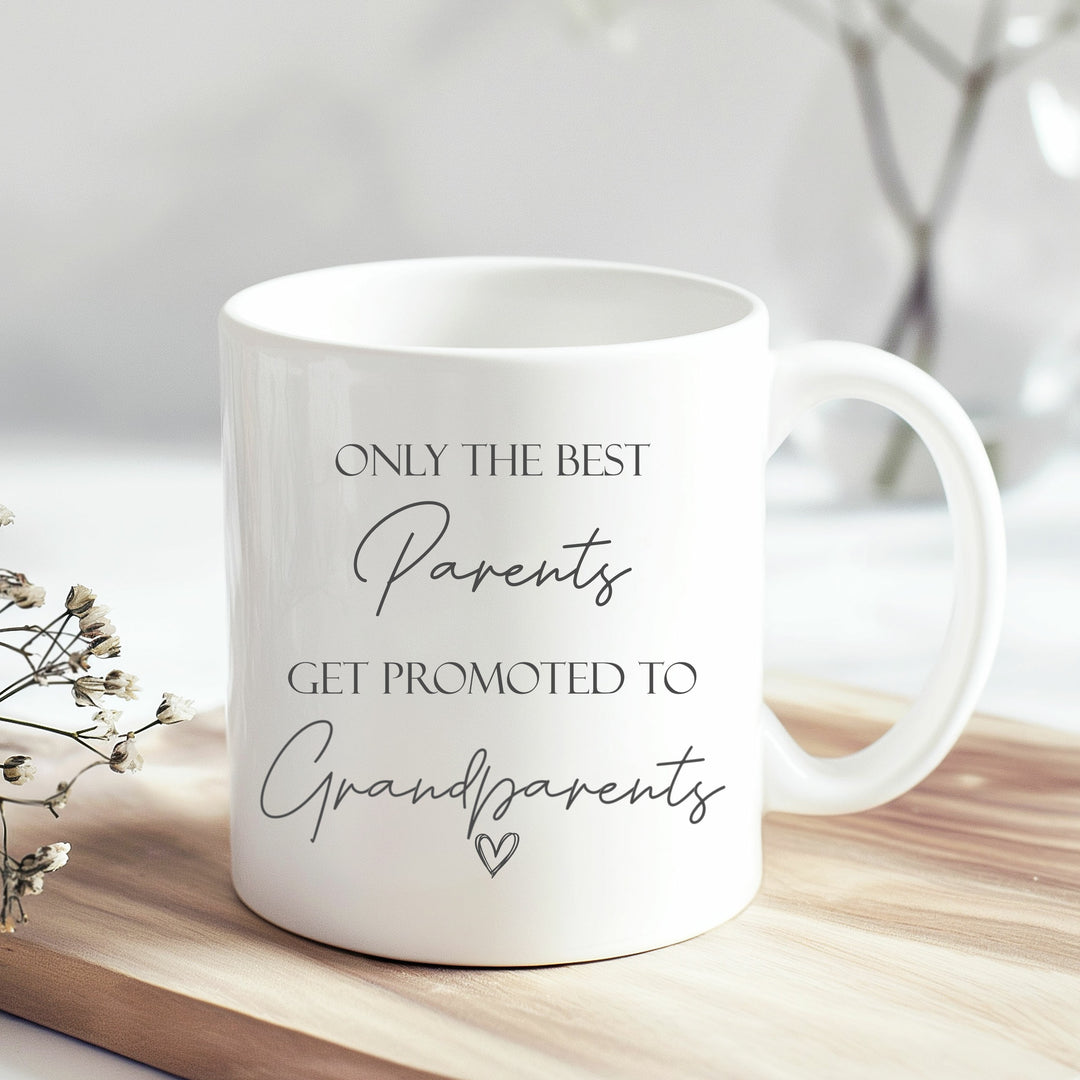 Only The Best Parents Get Promoted To Grandparents Mug