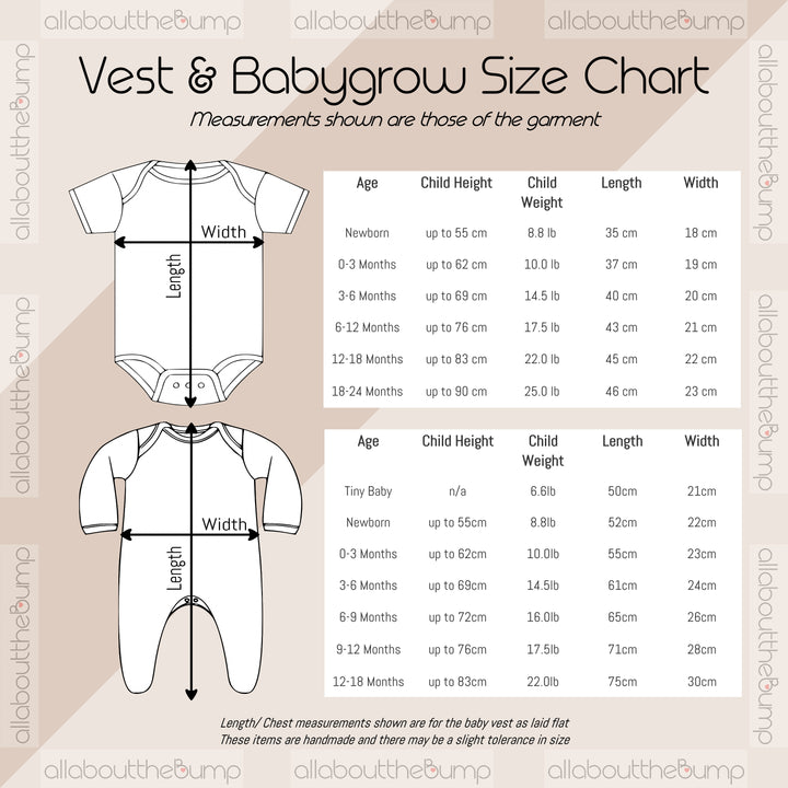 A size chart for the baby vest and baby grow/sleepsuit. The baby vests are avaliable from size Newborn to 18-24 Months and the babygrows are avaliable from a size Tiny Baby to 12-18 Months