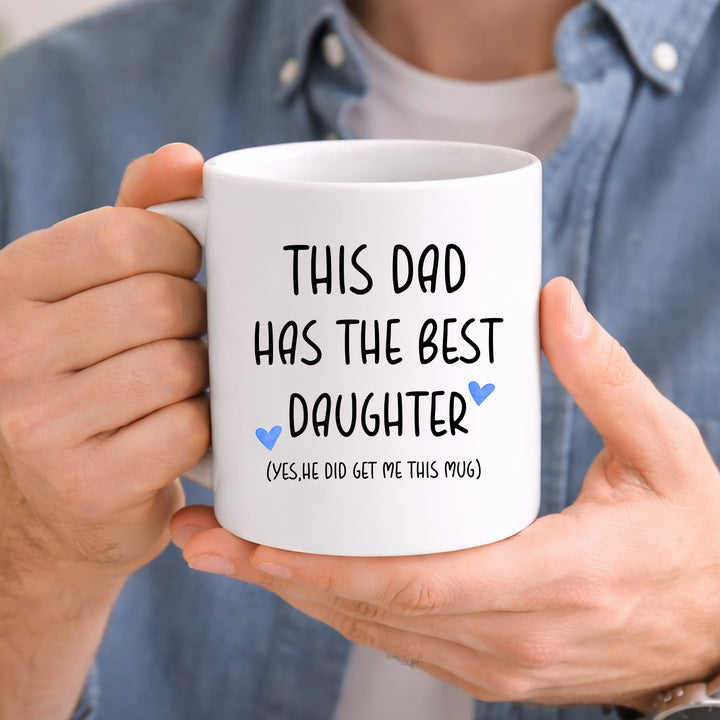 This Dad Has The Best Daughter Mug