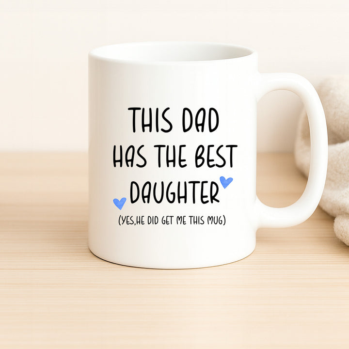 This Dad Has The Best Daughter Mug
