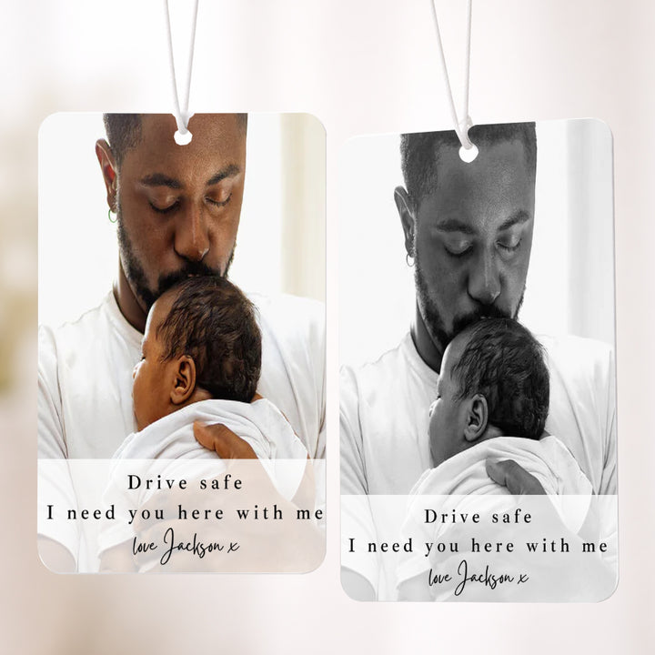 Personalised Photo Script Drive Safe I Need You Car Airfreshener
