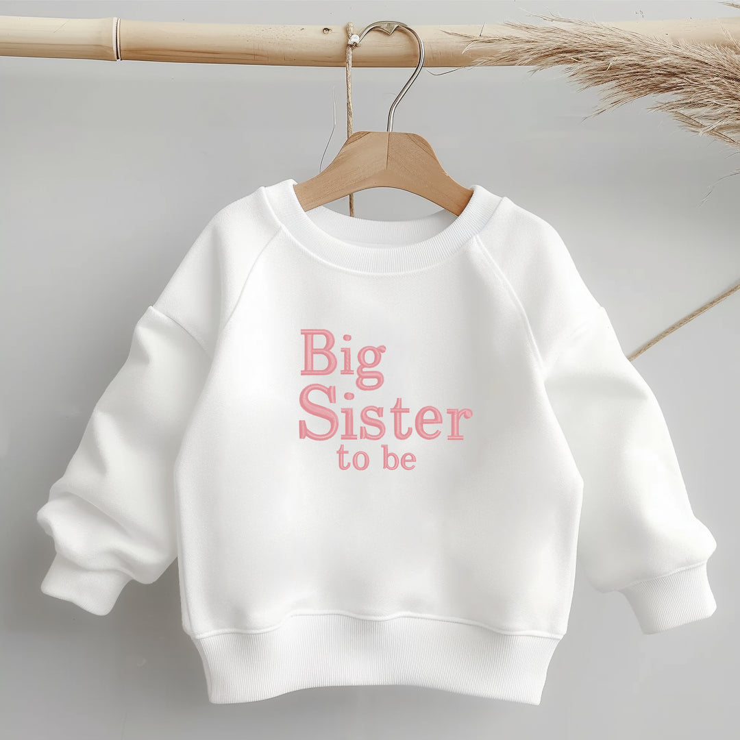 Embroidered Big Sister To Be Sweatshirt