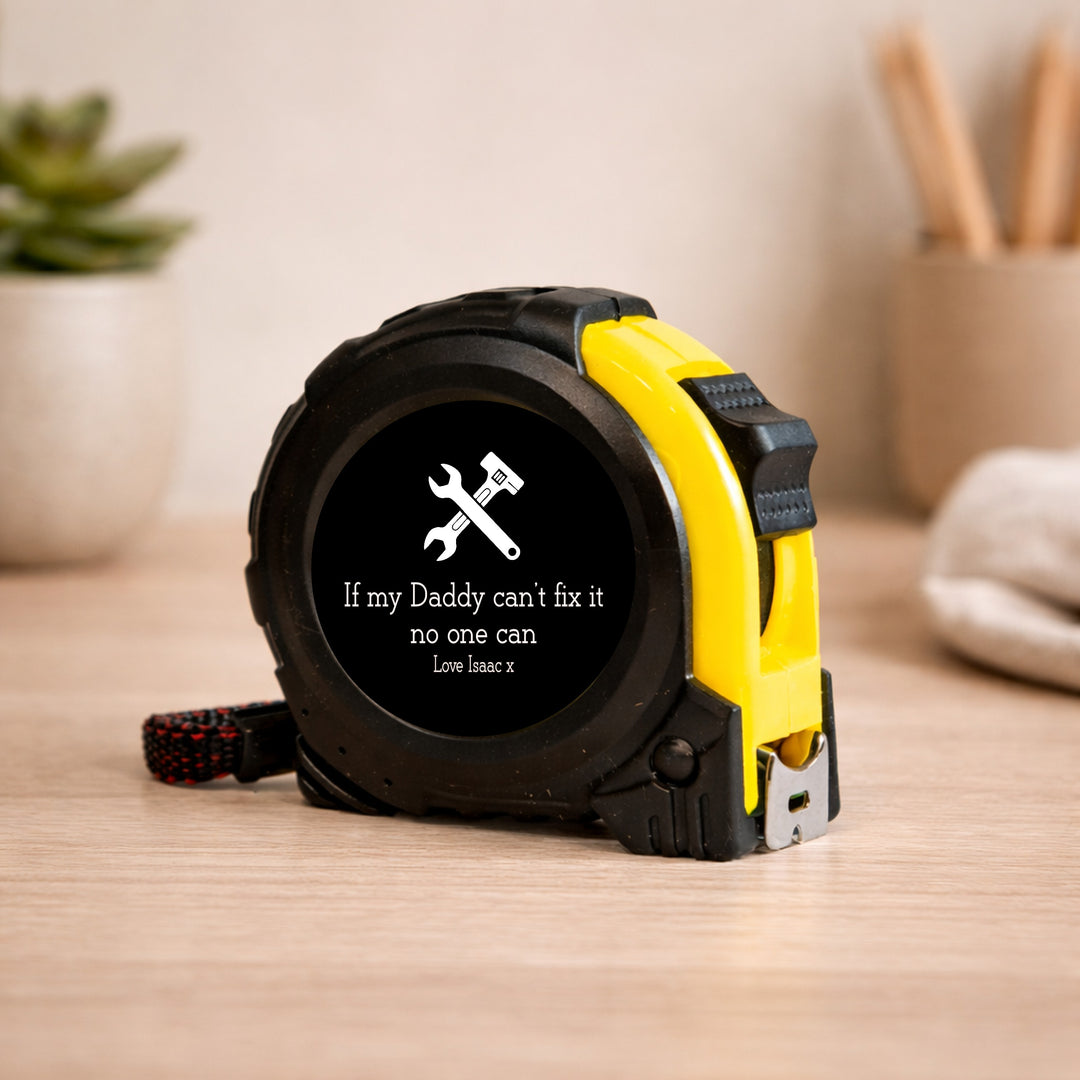 Personalised Black If My Daddy Can't Fix It No One Can Tape Measure