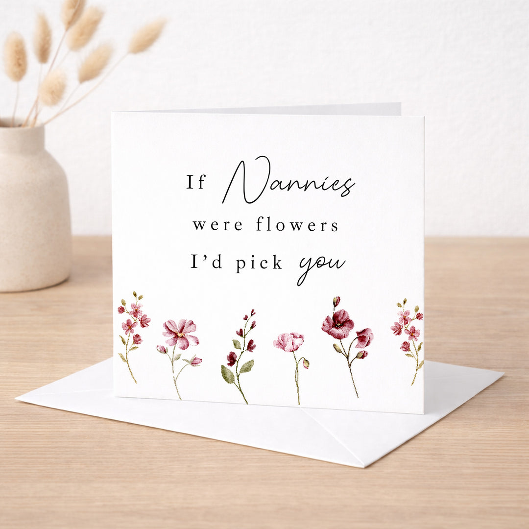 If Nannies Were Flowers I'd Pick You Mother's Day Card