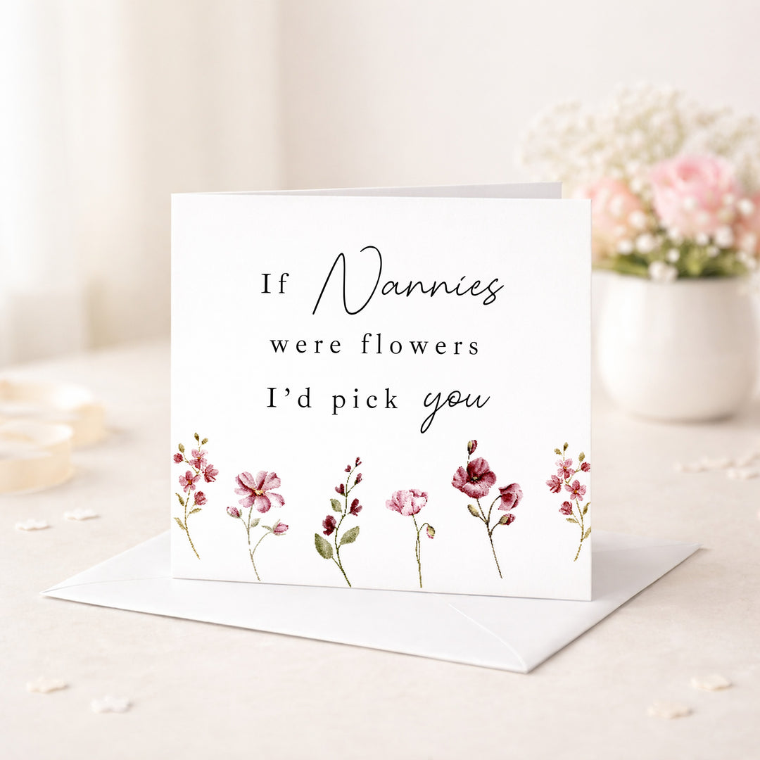 If Nannies Were Flowers I'd Pick You Mother's Day Card
