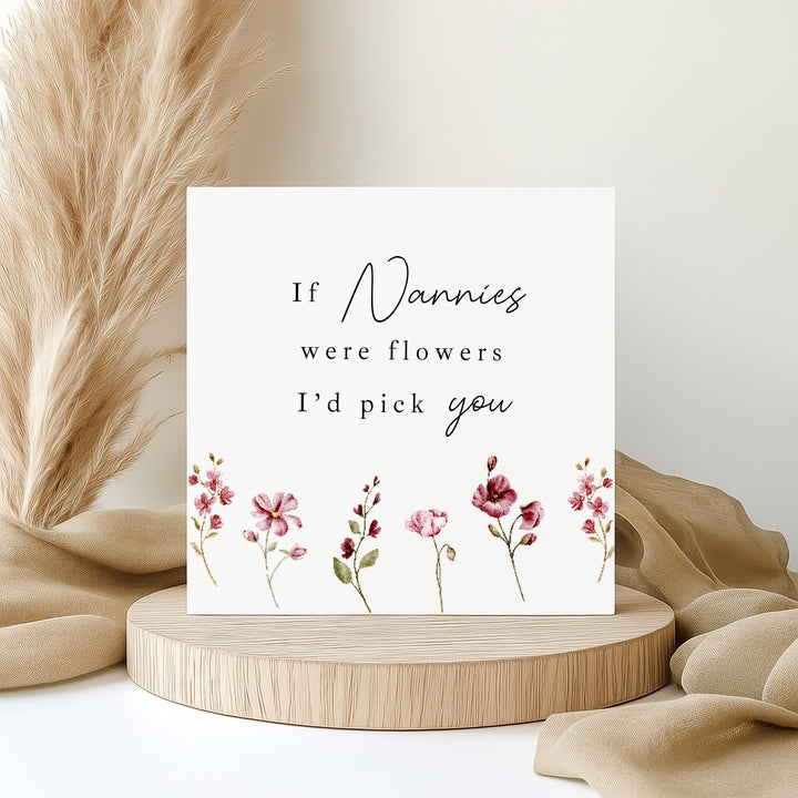 If Nannies Were Flowers I'd Pick You Mother's Day Card