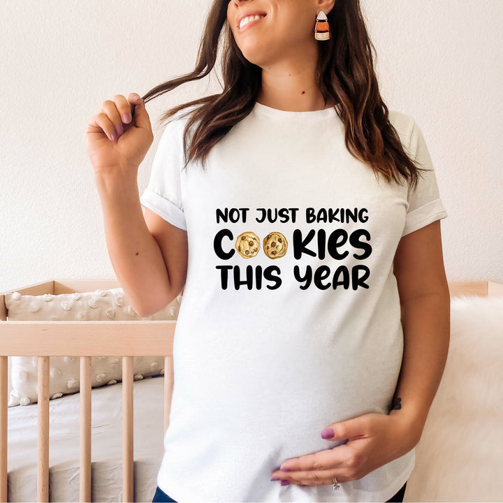 Not Just Baking Cookies Maternity T-shirt
