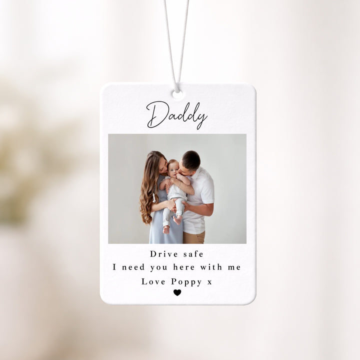 Personalised Photo Drive Safe I Need You Car Airfreshener