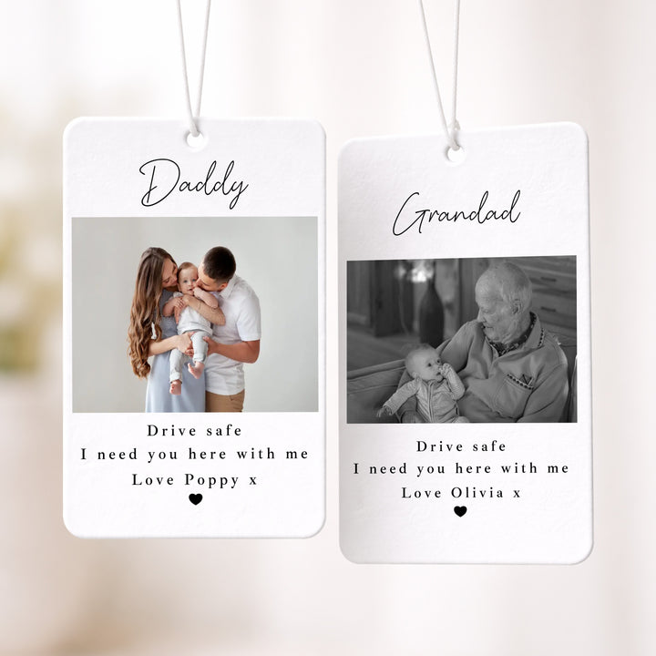 Personalised Photo Drive Safe I Need You Car Airfreshener